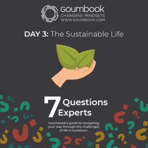 7 Questions for 7 Experts, #3 ‘The Sustainable Life’