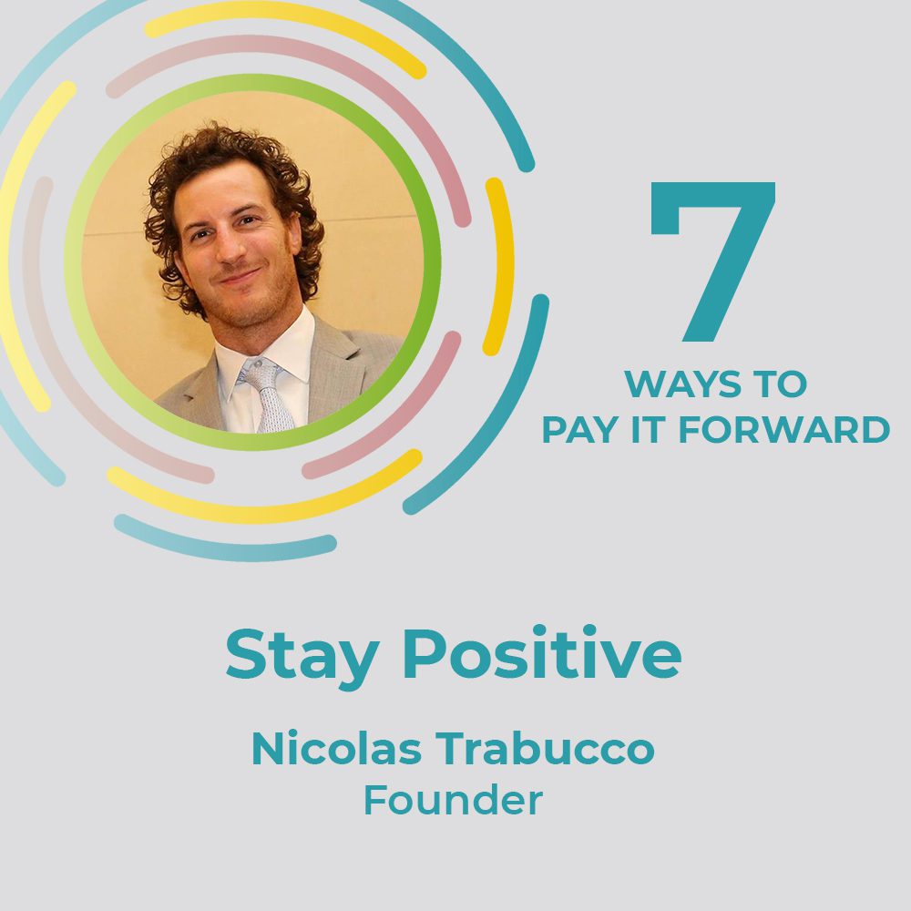 You are currently viewing 7 Ways to Pay It Forward, #3 Stay Positive